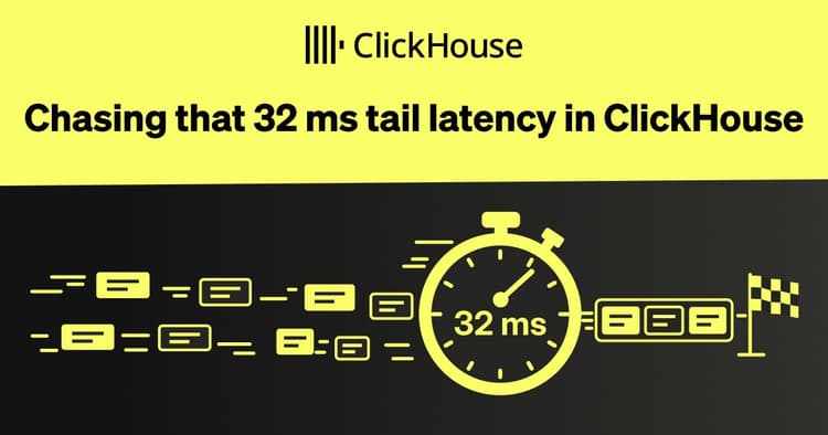 chasing 32 ms tail latency in clickhouse