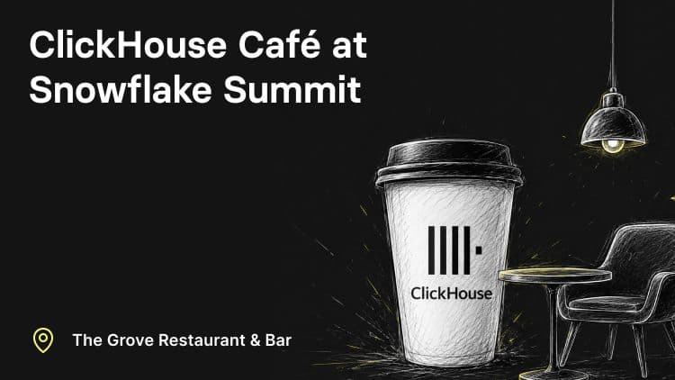 ClickHouse Café at Snowflake Summit