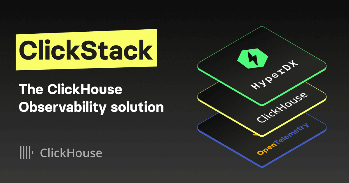 ClickStack – استک Observability اپنسورس بر پایه ClickHouse 2 ClickStack: High-Performance Open-Source Observability | Logs, Metrics, Traces with ClickHouse