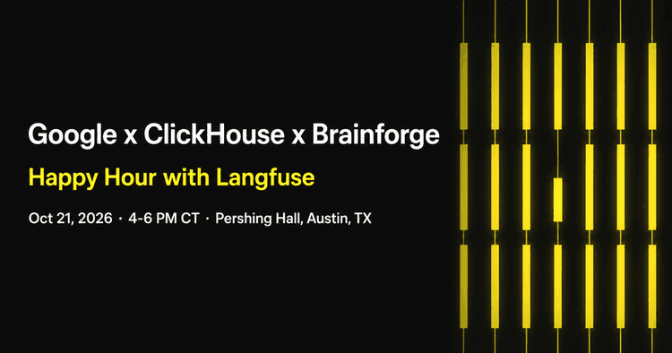 Google x ClickHouse x Brainforge Happy Hour with Langfuse, Oct 21, 2026, Pershing Hall, Austin, TX