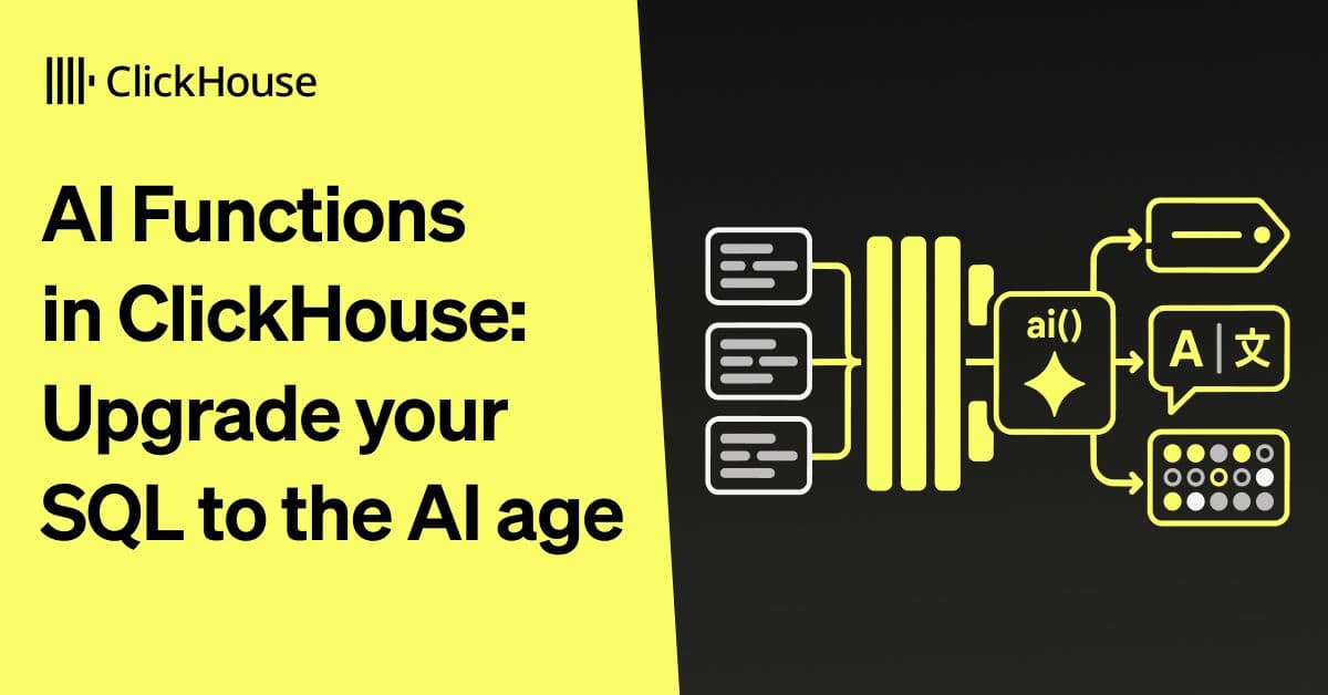 Cover image for AI Functions in ClickHouse: Upgrade your SQL to the AI age