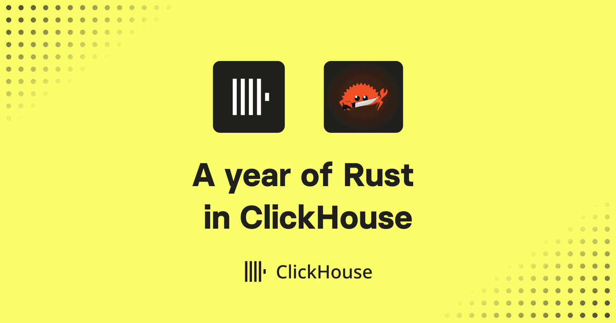 A Year of Rust in ClickHouse | ClickHouse