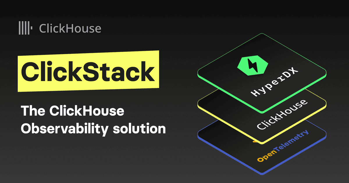 Click House Clickstack ClickStack: A High-Performance OSS Observability Stack on ClickHouse ...