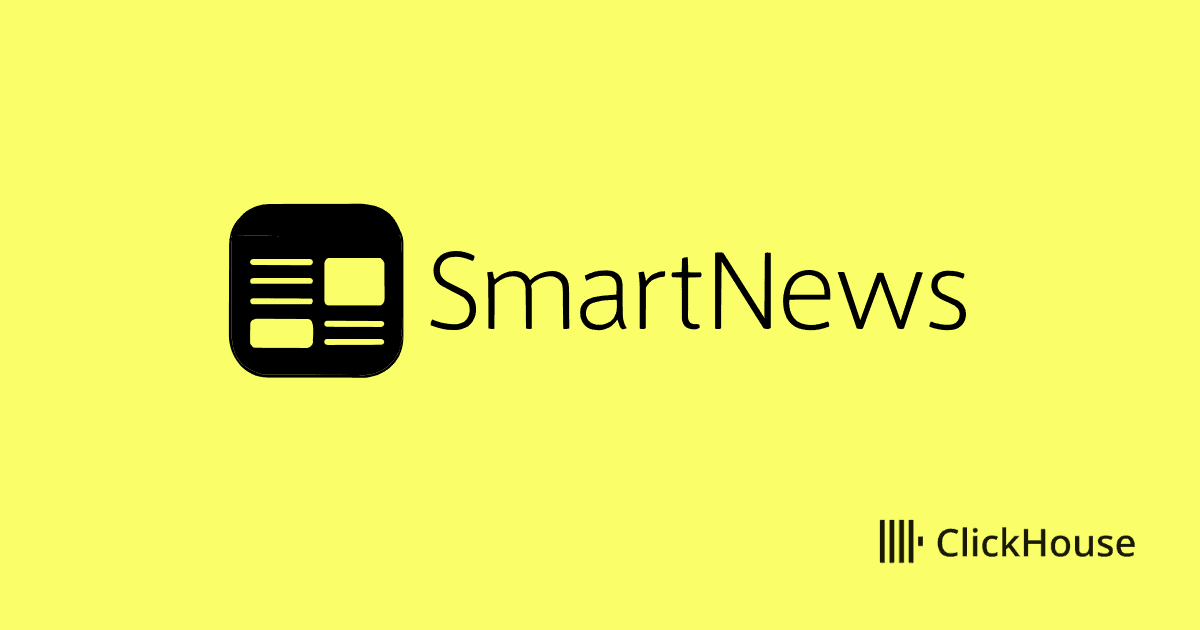 SmartNews: Real-time Ads with ClickHouse