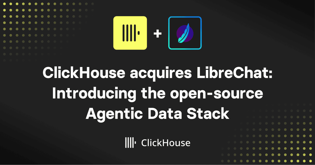 ClickHouse welcomes LibreChat: Introducing the open-source Agentic Data Stack | ClickHouse