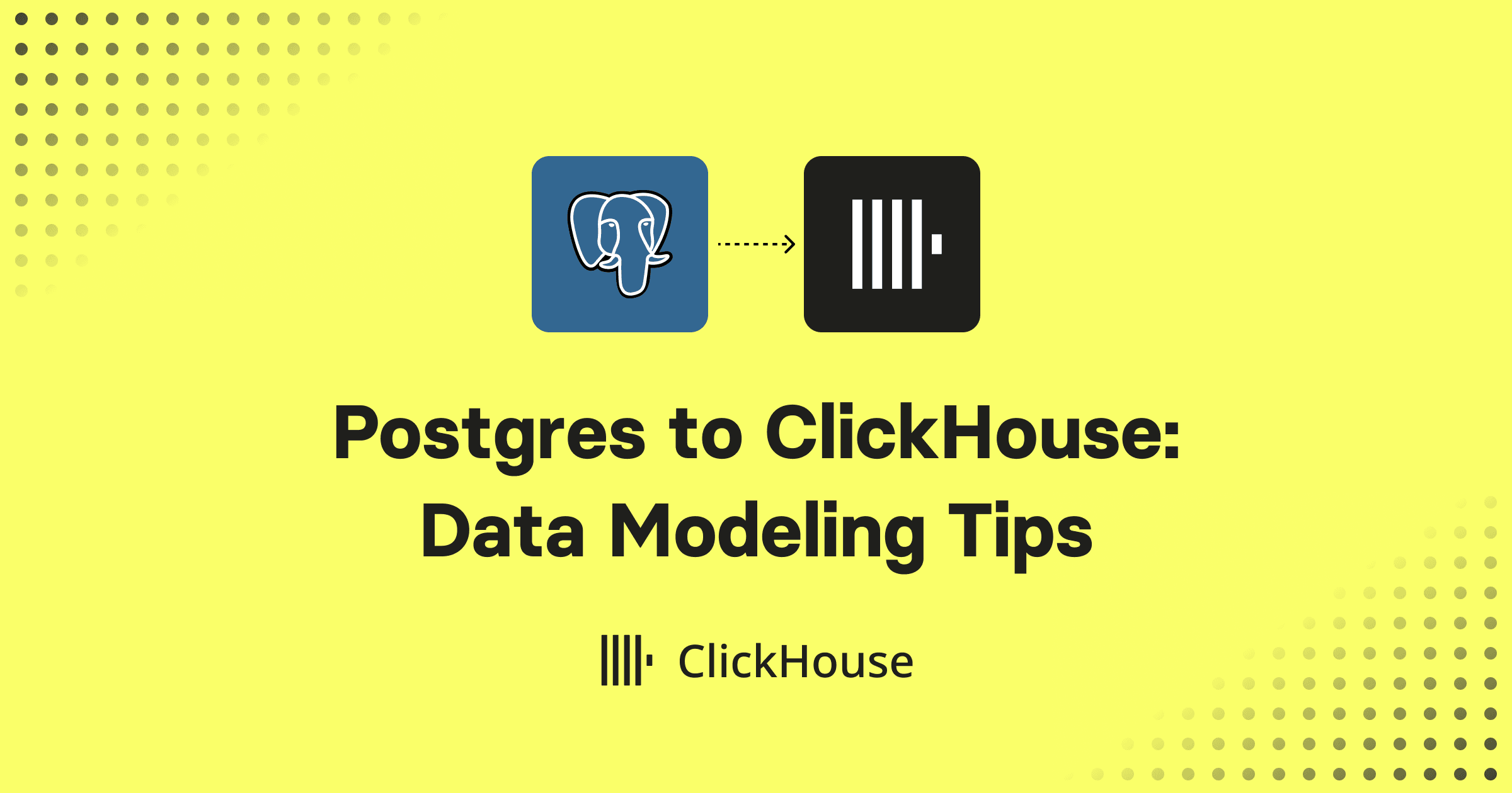 Postgres to ClickHouse: Data Modeling Tips