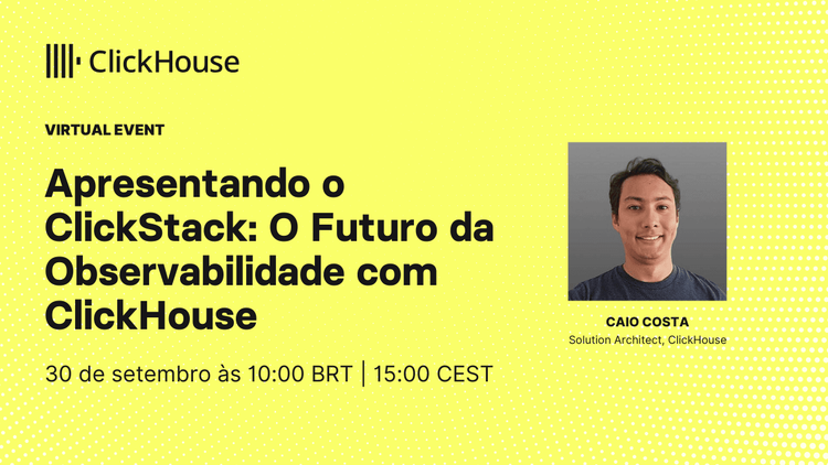 Apresentando o ClickStack: O Futuro da Observabilidade com ClickHouse