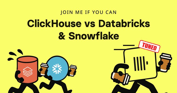 Join me if you can: ClickHouse vs. Databricks & Snowflake - Part 2