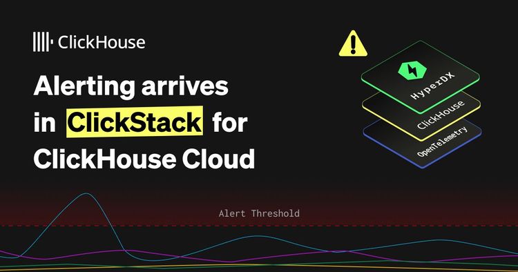 Alerting arrives in ClickStack for ClickHouse Cloud
