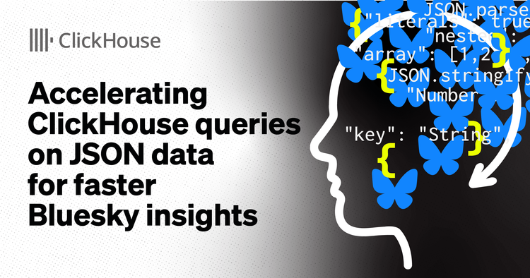 Accelerating ClickHouse queries on JSON data for faster Bluesky insights