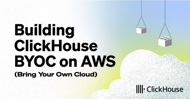 Building ClickHouse BYOC (Bring Your Own Cloud) on AWS