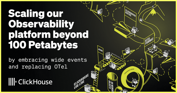 Scaling our Observability platform beyond 100 Petabytes by embracing wide events and replacing OTel