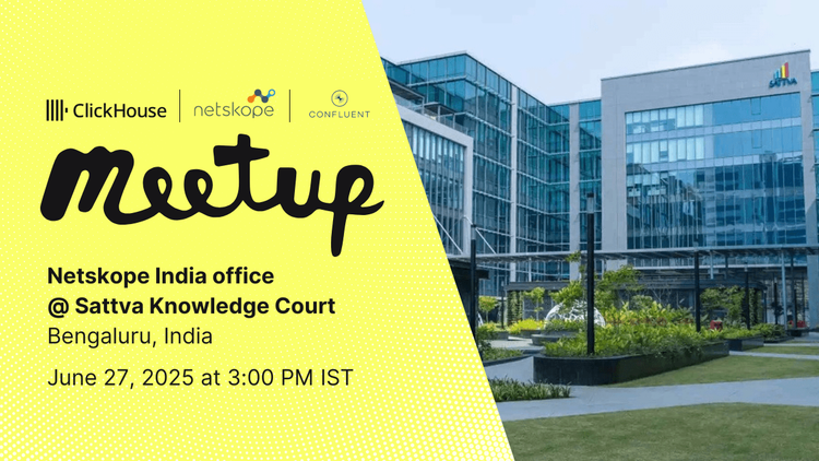 ClickHouse + Netskope + Confluent Bangalore Meetup