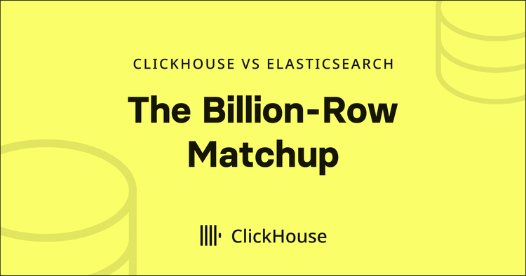 ClickHouse vs. Elasticsearch: The Billion-Row Matchup