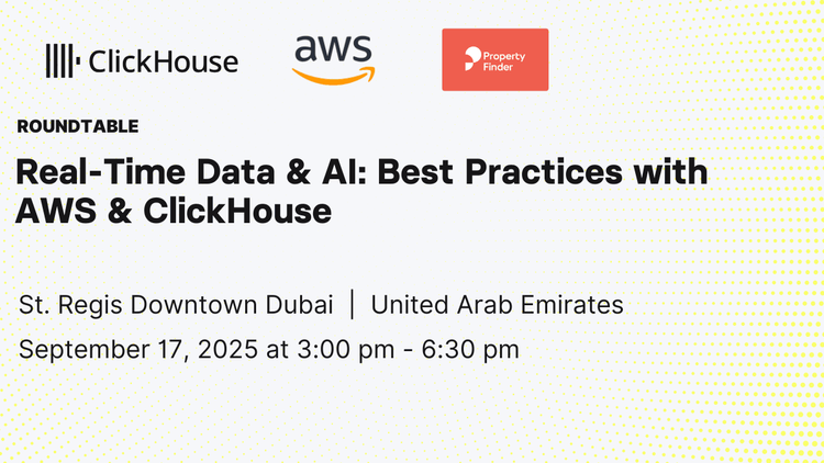 Roundtable: "Real-Time Data & AI: Best Practices with AWS & ClickHouse"