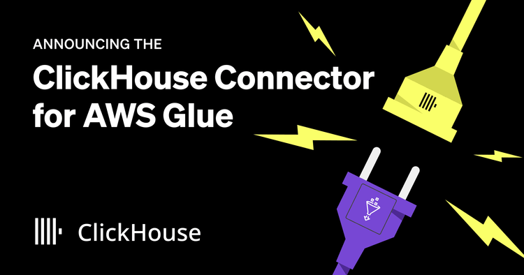 Announcing the ClickHouse Connector for AWS Glue