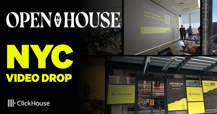 ClickHouse Open House Roadshow NYC videos are here