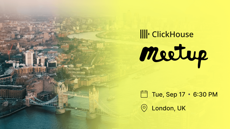 ClickHouse Meetup - London