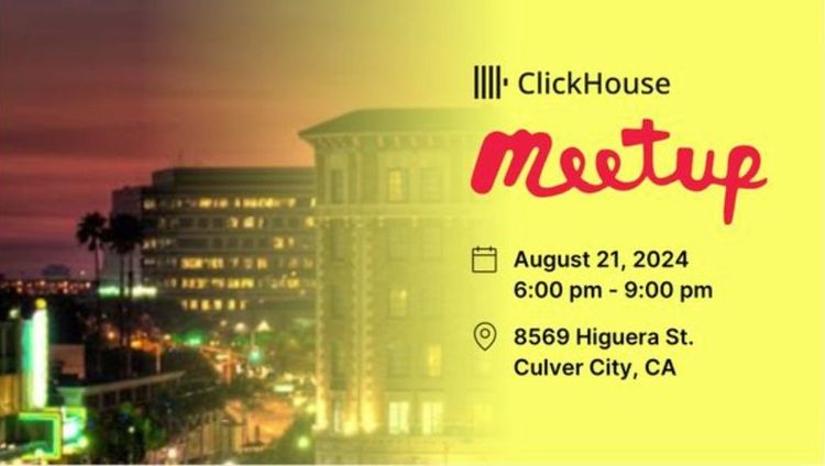 ClickHouse Meetup in Culver City