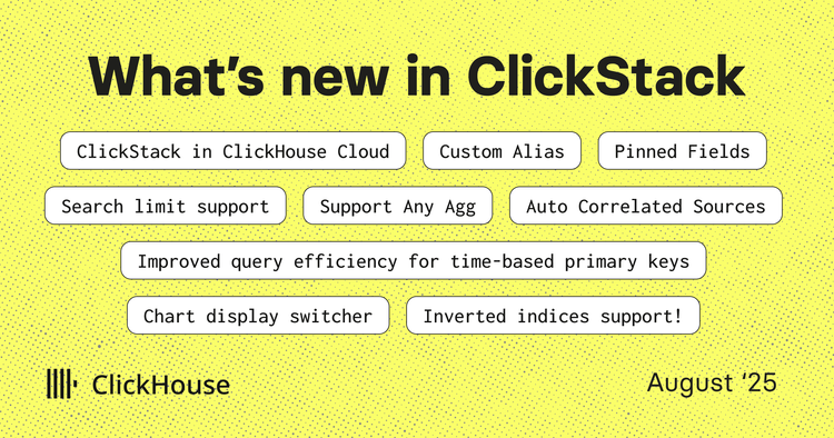What's new in ClickStack. August '25.