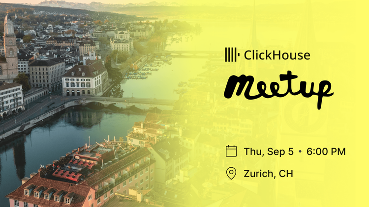 ClickHouse Meetup - Zurich