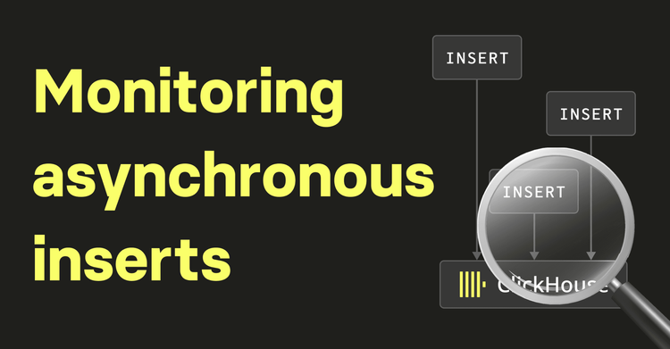 Monitoring Asynchronous Inserts