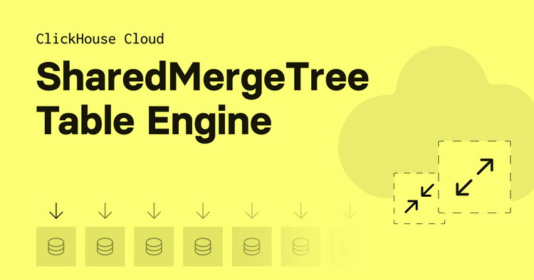 ClickHouse Cloud boosts performance with SharedMergeTree and Lightweight Updates