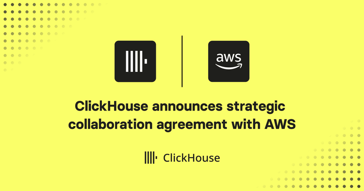 ClickHouse announces strategic collaboration agreement with AWS to advance real-time data analytics and generative AI innovation