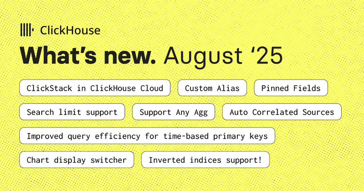 What's new in ClickStack. August '25.