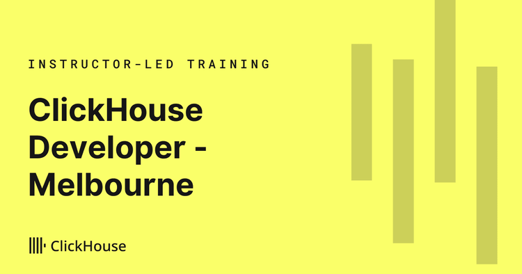 ClickHouse Developer In-Person Training - Melbourne, Australia