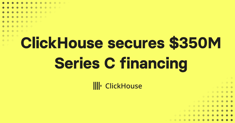 ClickHouse raises $350 million Series C to power analytics for the AI era