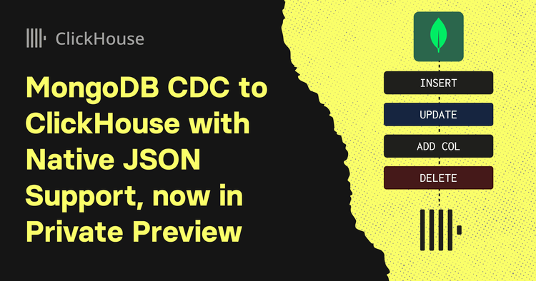 MongoDB CDC to ClickHouse with Native JSON Support, now in Private Preview