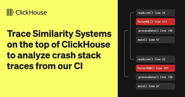 Trace Similarity system on the top of ClickHouse to analyze crash stack traces from our CI