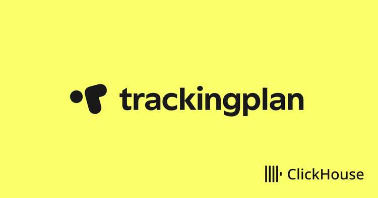 Better Analytics at Scale with Trackingplan and ClickHouse