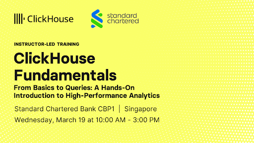 Standard Chartered Bank In-Person ClickHouse Fundamentals Workshop