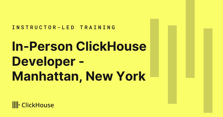 ClickHouse Developer In-Person Training - Manhattan, New York