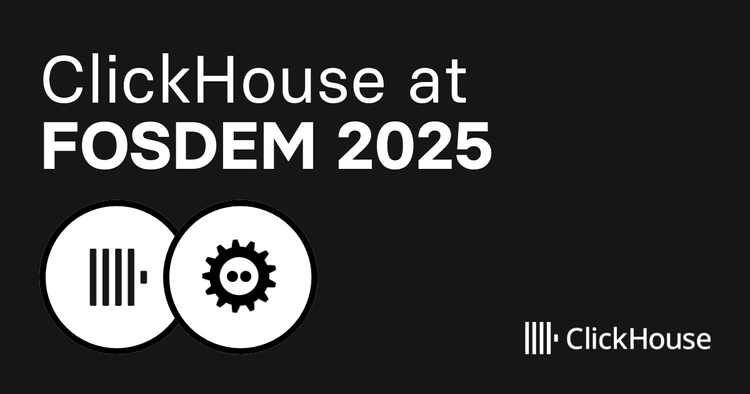 ClickHouse at FOSDEM 2025: talks, tech, and a community dinner