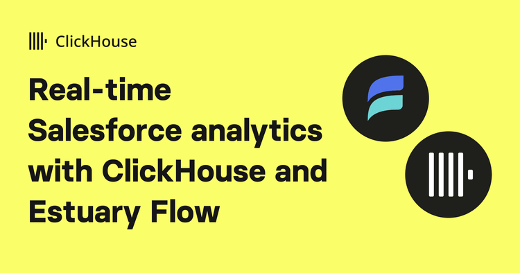 Real-time Salesforce analytics with ClickHouse and Estuary Flow