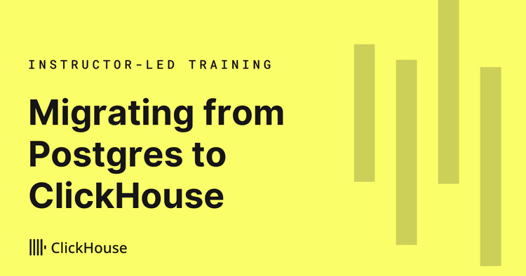 Migrating from Postgres to ClickHouse Workshop